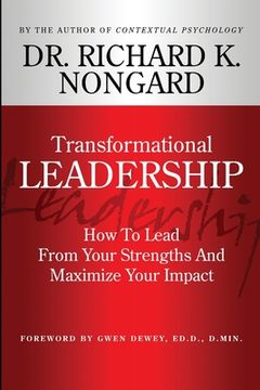 portada Transformational Leadership How To Lead From Your Strengths And Maximize Your Impact (en Inglés)