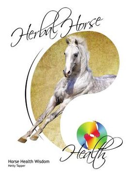 portada Herbal Horse Health: Horse Health Wisdom (in English)