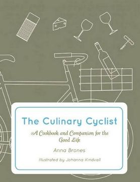 portada The Culinary Cyclist: A Cookbook and Companion for the Good Life (Bicycle) (in English)