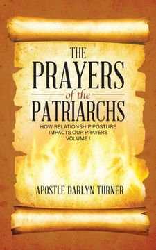 portada The Prayers of the Patriarchs: How Relationship Posture Impacts Our Prayers (in English)