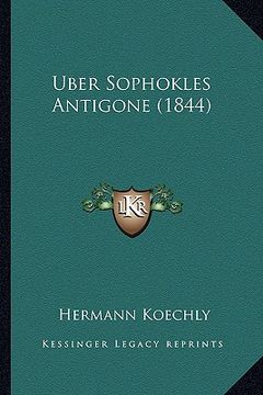 portada Uber Sophokles Antigone (1844) (en Alemán)