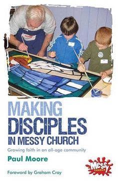 portada Making Disciples in Messy Church: Growing Faith in an All-Age Community 
