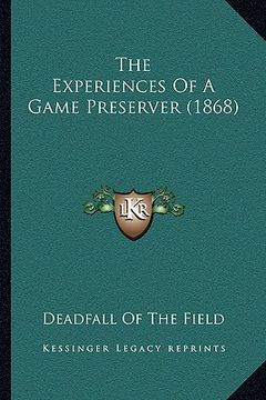 portada the experiences of a game preserver (1868)
