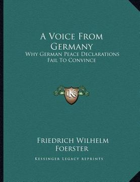 portada a voice from germany: why german peace declarations fail to convince: austria's peace proposals, the letter to prince sixtus (1918) (in English)