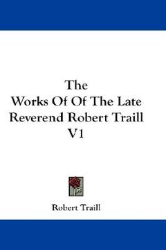 portada the works of of the late reverend robert traill v1 (en Inglés)