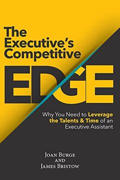 portada The Executive's Competitive Edge: Why you Need to Leverage the Talents & Time of an Executive Assistant (en Inglés)