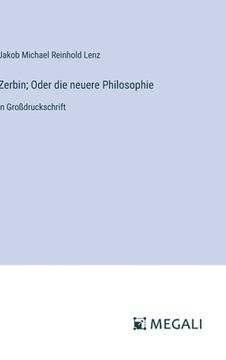 portada Zerbin; Oder die neuere Philosophie: in Großdruckschrift (en Alemán)