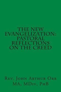 portada The New Evangelization: Pastoral Reflections on the Creed (en Inglés)