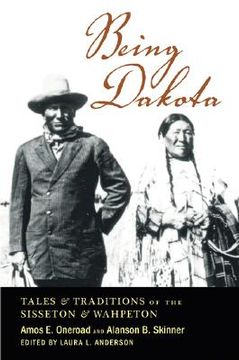 portada being dakota: tales and traditions of the sisseton and wahpeton