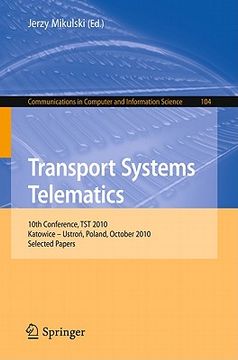 portada transport systems telematics: 10th conference, tst 2010, katowice - ustron, poland, october 20-23, 2010. selected papers (in English)