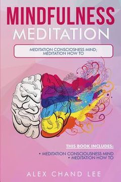 portada Mindfulness Meditation: Meditation Consciousness Mind; Meditation: How to (en Inglés)