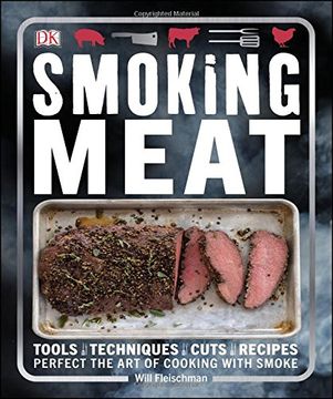 portada Smoking Meat: Tools - Techniques - Cuts - Recipes; Perfect the art of Cooking With Smoke 