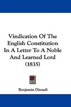 portada vindication of the english constitution in a letter to a noble and learned lord (1835) (en Inglés)
