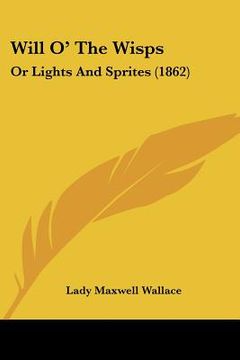 portada will o' the wisps: or lights and sprites (1862) (en Inglés)