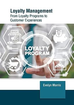 portada Loyalty Management: From Loyalty Programs to Customer Experiences (en Inglés)