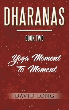 portada Dharanas Book Two: Yoga Moment to Moment