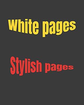 portada White Pages: Stylish Pages: An Empty White Book for Children and Adults, 400 Pages of 8X10 