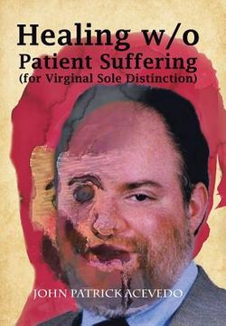 portada Healing W/O Patient Suffering (For Virginal Sole Distinction) (in English)