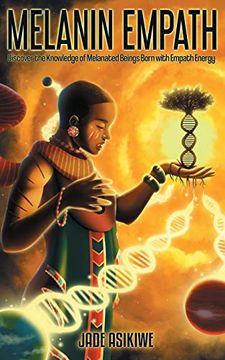 portada The Melanin Empath: Discover the Knowledge of Melanated Beings Born With Empath Energy 