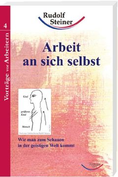 portada Arbeit an sich selbst: Vorträge vor Arbeitern 04. Wie kommt man zum Schauen in der geistigen Welt? (in German)
