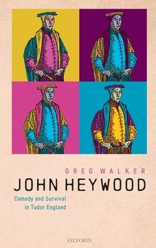 portada John Heywood: Comedy and Survival in Tudor England (en Inglés)