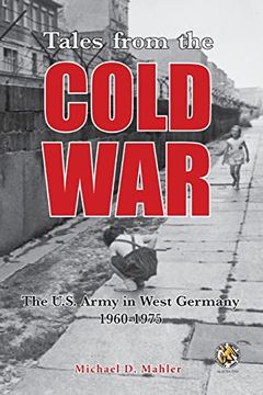 portada Tales From the Cold War: The U. S. Army in West Germany, 1960 to 1975 (in English)
