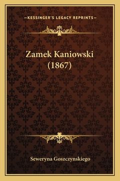 portada Zamek Kaniowski (1867) (en Polaco)
