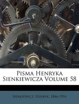 portada Pisma Henryka Sienkiewicza Volume 58 (in Polaco)