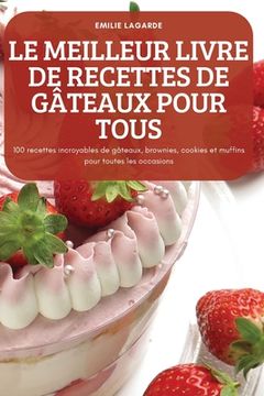 portada Le Meilleur Livre de Recettes de Gâteaux Pour Tous