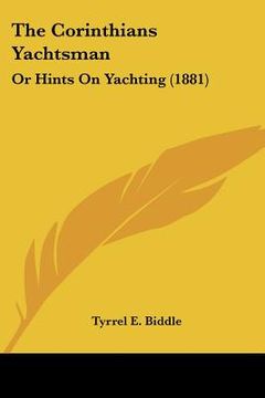 portada the corinthians yachtsman: or hints on yachting (1881) (en Inglés)