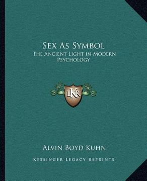 portada sex as symbol: the ancient light in modern psychology (in English)