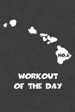 portada Workout of the Day: Hawaii Workout of the Day Log for tracking and monitoring your training and progress towards your fitness goals. A gre (en Inglés)