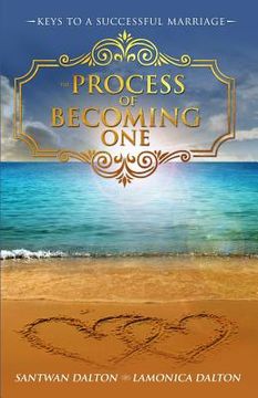 portada The Process of Becoming One: Keys to a Successful Marriage (en Inglés)