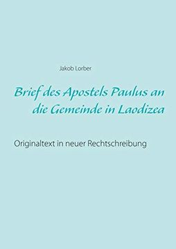 portada Brief des Apostels Paulus an die Gemeinde in Laodizea: Originaltext in Neuer Rechtschreibung (en Alemán)
