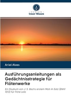 portada Ausführungsanleitungen als Gedächtnisstrategie für Flötenwerke (en Alemán)