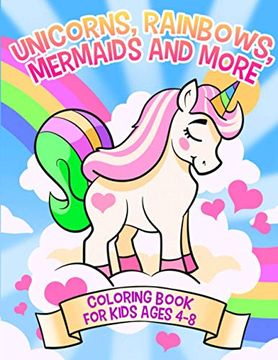 portada Unicorns, Rainbows, Mermaids and More: Coloring Book for Kids Ages 4-8 (Coloring Books for Kids) (en Inglés)