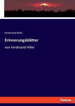 portada Erinnerungsblätter: von Ferdinand Hiller (in German)