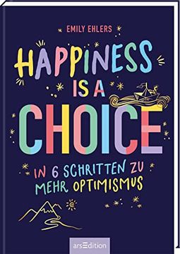 portada Happiness is a Choice: In 6 Schritten zu Mehr Optimismus | Illustriertes Mutmachbuch Gegen Zukunftsangst, das Hoffnung Schenkt (en Alemán)