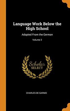 portada Language Work Below the High School: Adapted From the German; Volume 2 