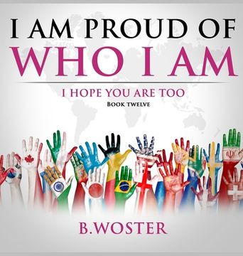 portada I Am Proud of Who I Am: I hope you are too (Book 12) (in English)