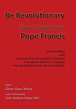 portada Be Revolutionary: Some Thoughts From Pope Francis 