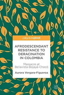 portada Afrodescendant Resistance to Deracination in Colombia: Massacre at Bellavista-Bojayá-Chocó
