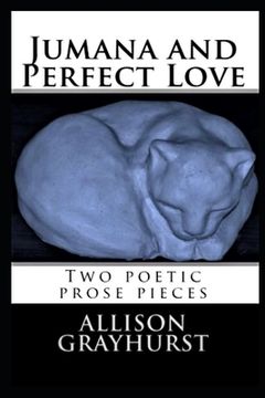 portada Jumana and Perfect Love - two poetic prose pieces (en Inglés)