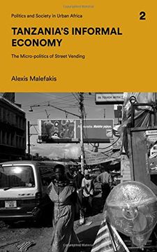 portada Tanzania’S Informal Economy: The Micro-Politics of Street Vending (Politics and Society in Urban Africa) 