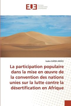 portada La participation populaire dans la mise en oeuvre de la convention des nations unies sur la lutte contre la désertification en Afrique (en Francés)