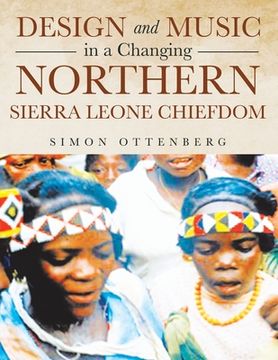 portada Design and Music in a Changing Northern Sierra Leone Chiefdom (en Inglés)