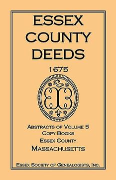 portada essex county deeds 1675, abstracts of volume 5, copy books, essex county, massachusetts (en Inglés)