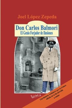 portada Don Carlos Balmori: El Genio Forjador de Ilusiones