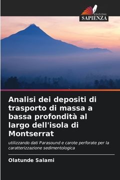 portada Analisi dei depositi di trasporto di massa a bassa profondità al largo dell'isola di Montserrat (en Italiano)