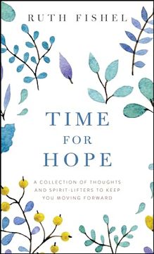 portada Time for Hope: A Collection of Thoughts and Spirit-Lifters to Keep you Moving Forward (en Inglés)